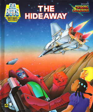 Golden Heroic Champions Gobots book The Hideaway